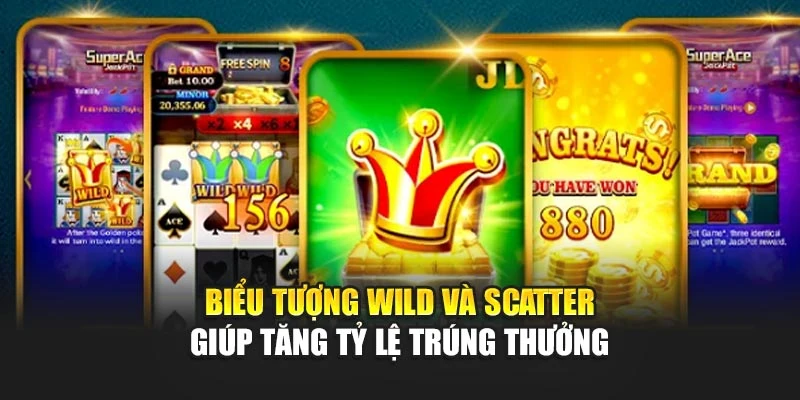 Biểu tượng Wild và Scatter giúp tăng tỷ lệ trúng thưởng