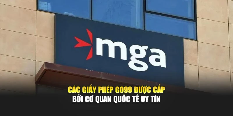 Các giấy phép GO99 được cấp bởi cơ quan quốc tế uy tín