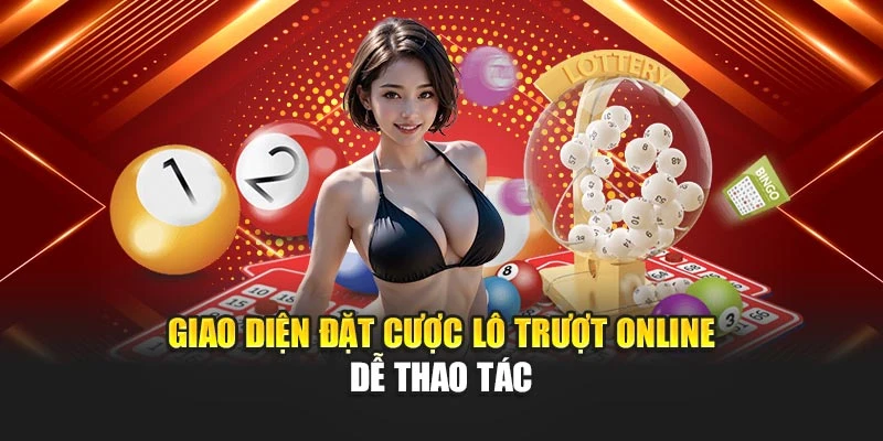 Giao diện đặt cược lô trượt online dễ thao tác