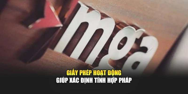 Giấy phép hoạt động giúp xác định tính hợp pháp