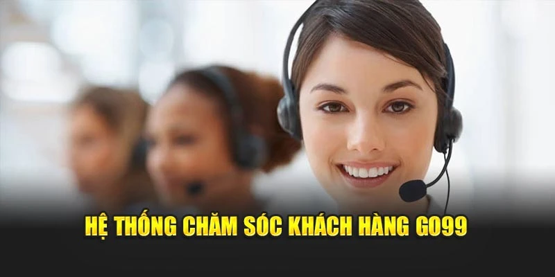 Hệ thống chăm sóc khách hàng GO99