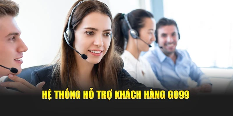 Hệ thống hỗ trợ khách hàng GO99