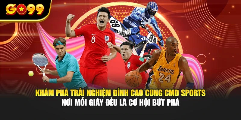 Khám phá trải nghiệm đỉnh cao cùng CMD Sports – nơi mỗi giây đều là cơ hội bứt phá