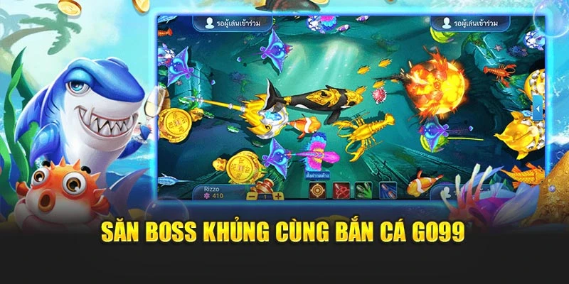 Săn boss khủng cùng bắn cá GO99