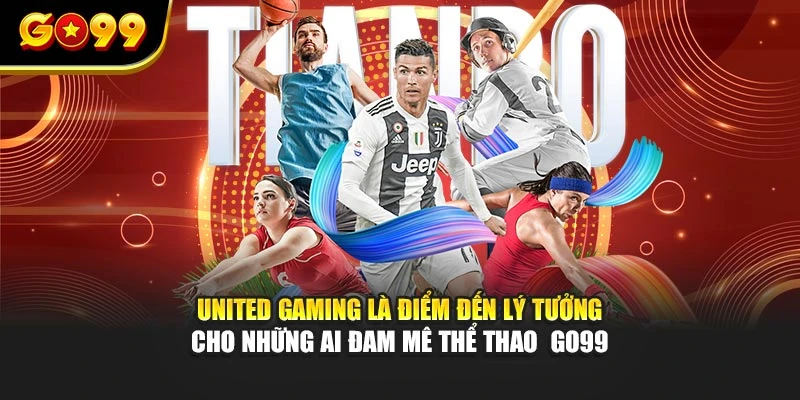 United Gaming là điểm đến lý tưởng cho những ai đam mê thể thao GO99